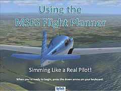 Video Tutorial - Using The Microsoft Flight Simulator Electronic Flight Planner