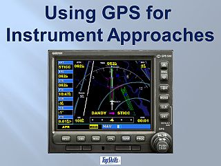 Video Tutorial - Using GPS For Instrument Approaches